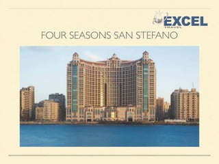 FOUR SEASONS SAN STEFANO 
 