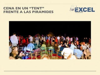 CENA EN UN “TENT” 
FRENTE A LAS PIRAMIDES 
 