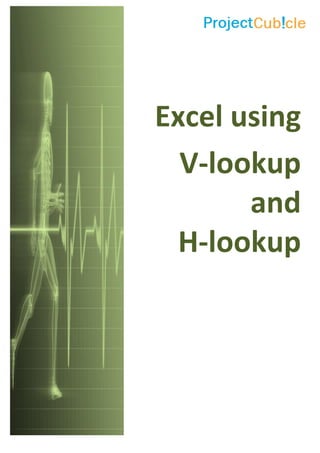 Excel using
V-lookup
and
H-lookup
 