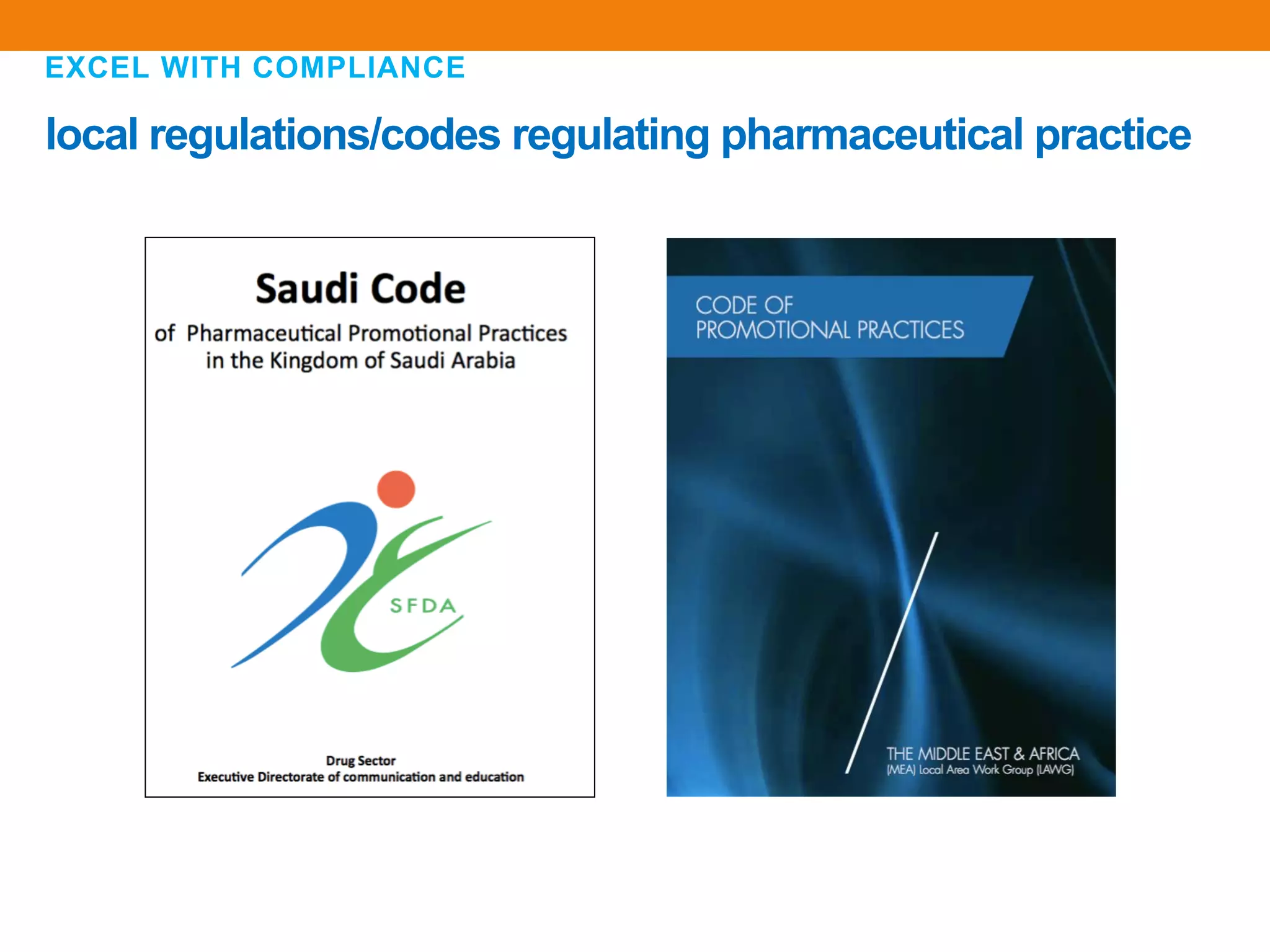 local regulations/codes regulating pharmaceutical practice
EXCEL WITH COMPLIANCE
 