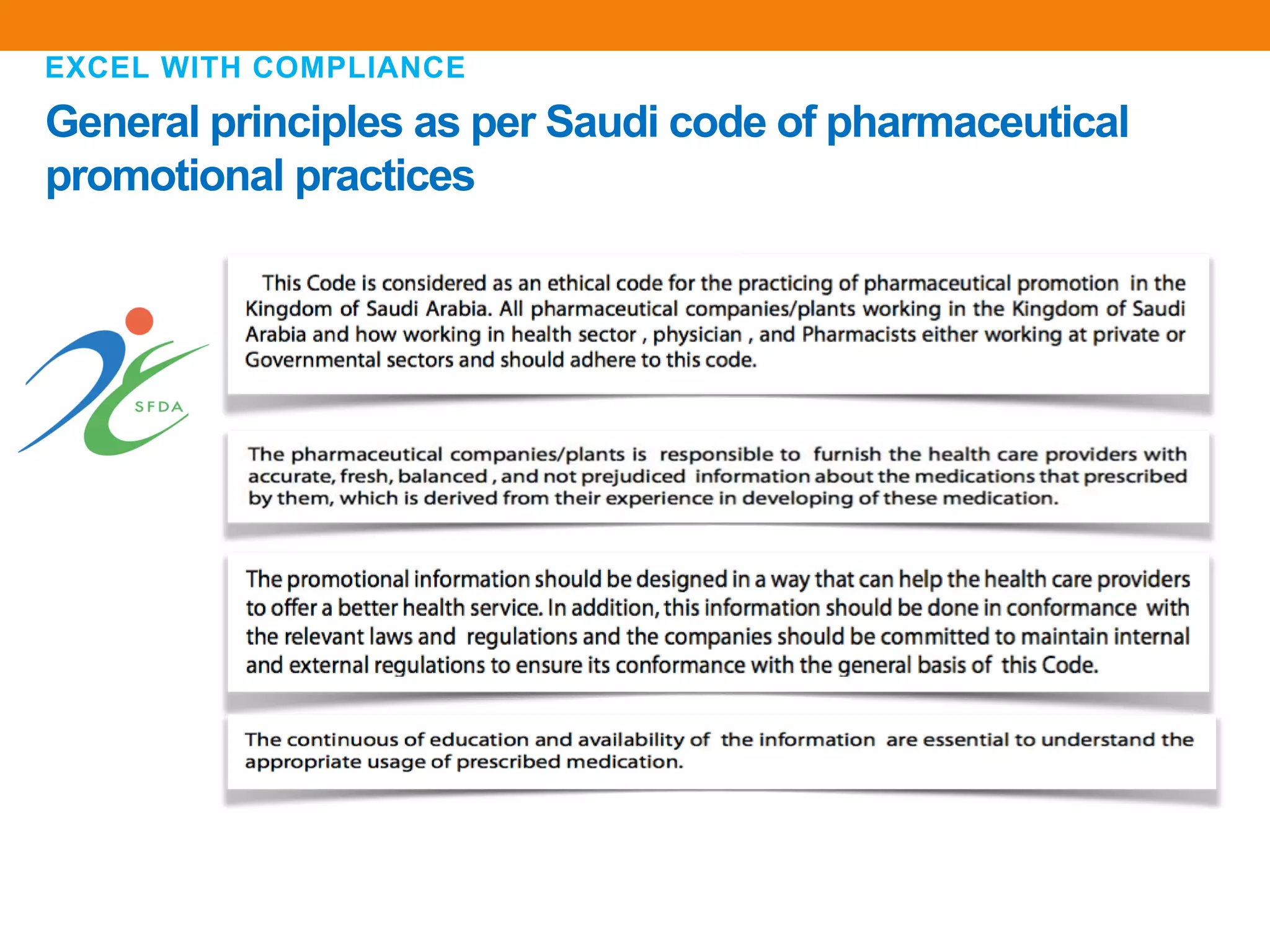 General principles as per Saudi code of pharmaceutical
promotional practices
EXCEL WITH COMPLIANCE
 