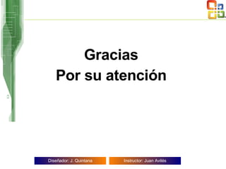 Gracias Por su atención 