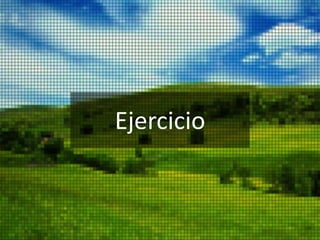 Ejercicio
 