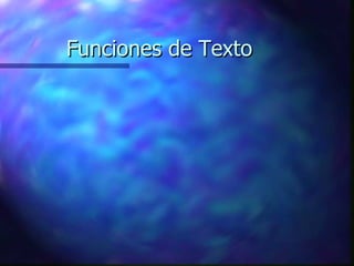 Funciones de Texto 