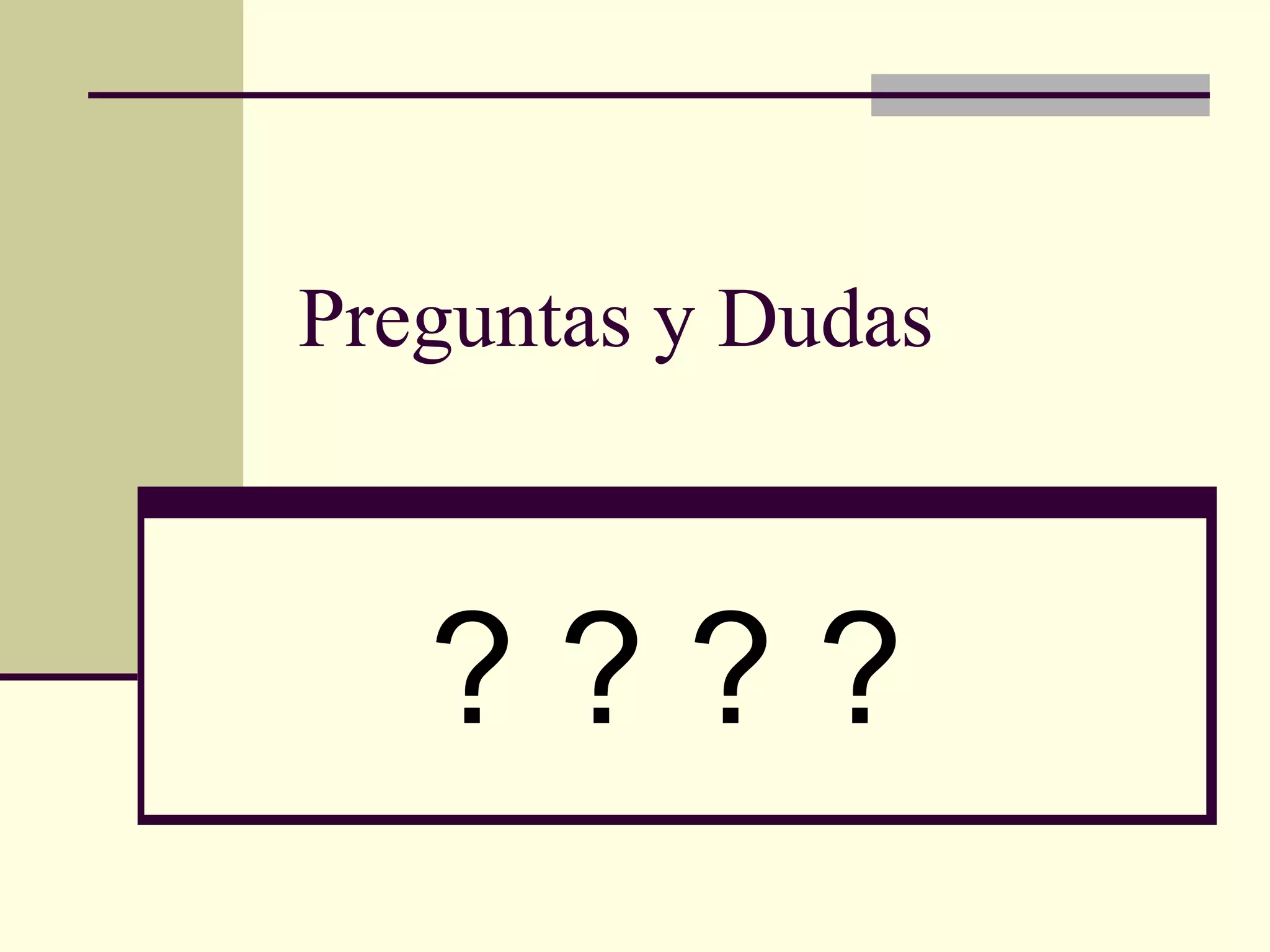 Preguntas y Dudas



   ????
 