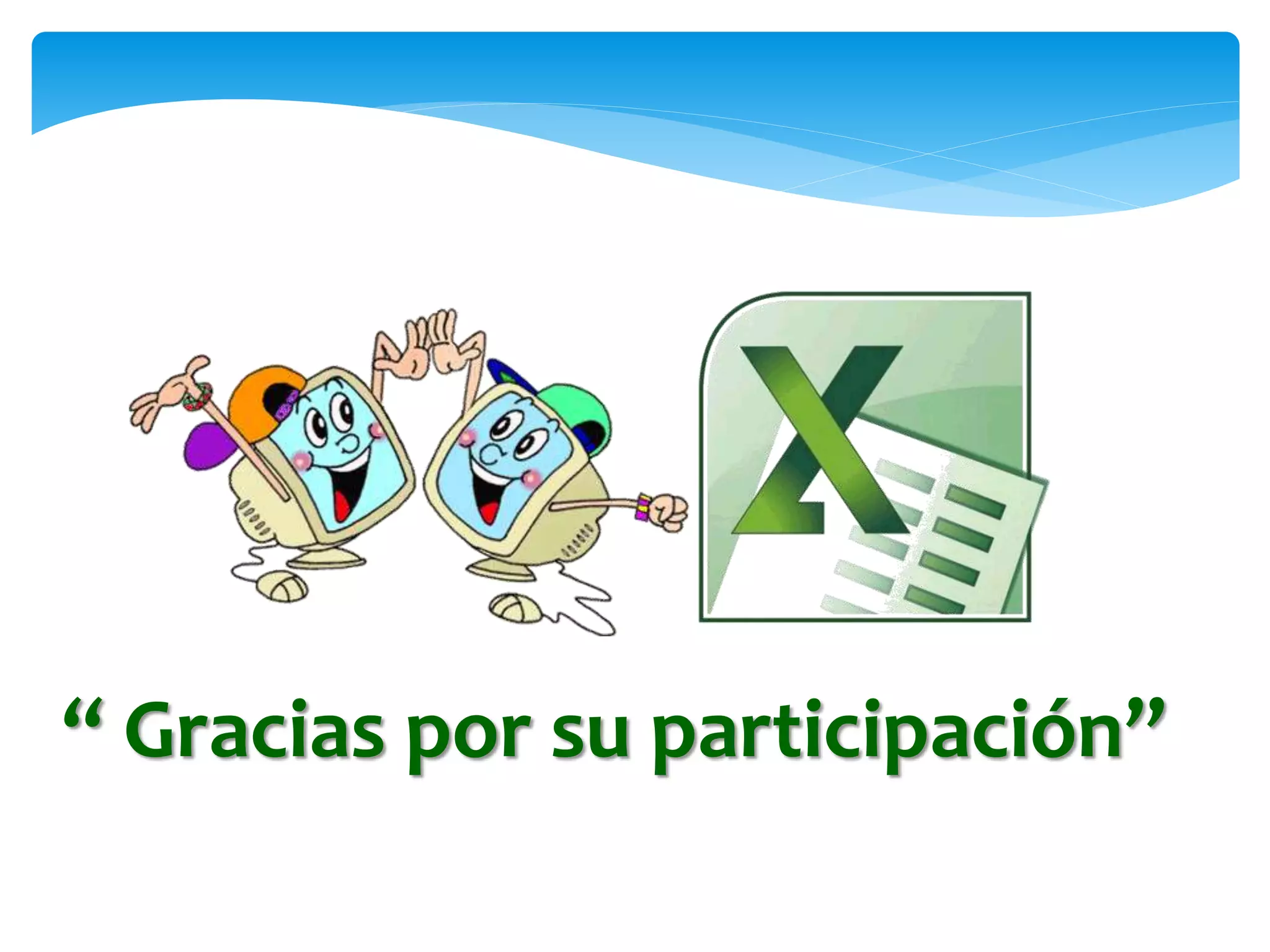 “ Gracias por su participación”
 