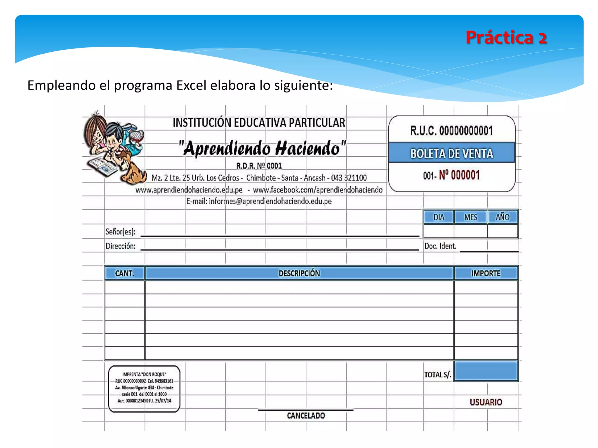 Práctica 2
Empleando el programa Excel elabora lo siguiente:
 