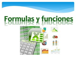 Formulas y funciones
 