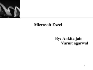 Microsoft Excel   By: Ankita jain   Varnit agarwal  