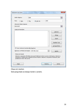 Clique em resolver.
Será perguntado se deseja manter o cenário.




                                              35
 