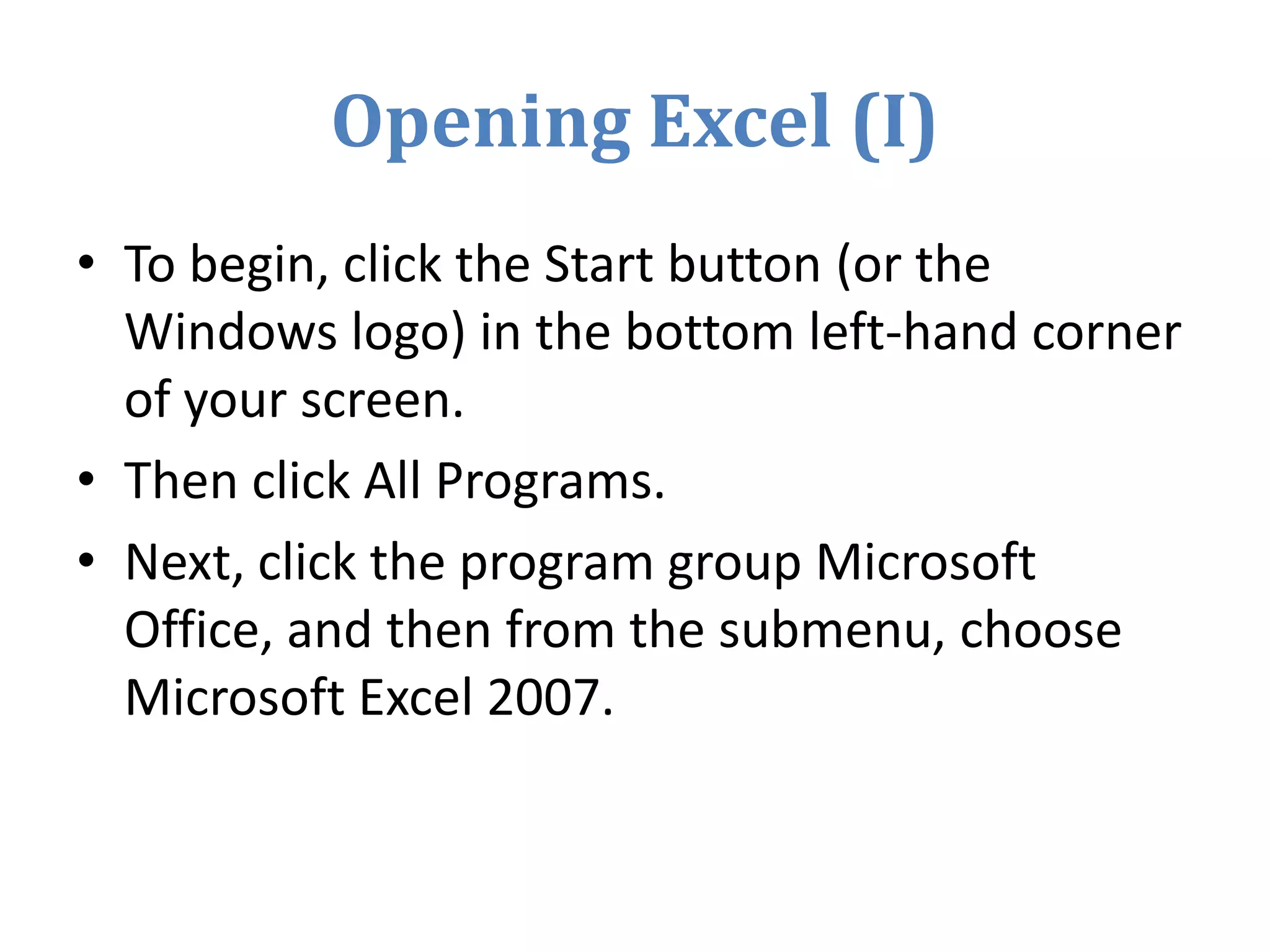 Workshop Objectives (I)Open and close Excel