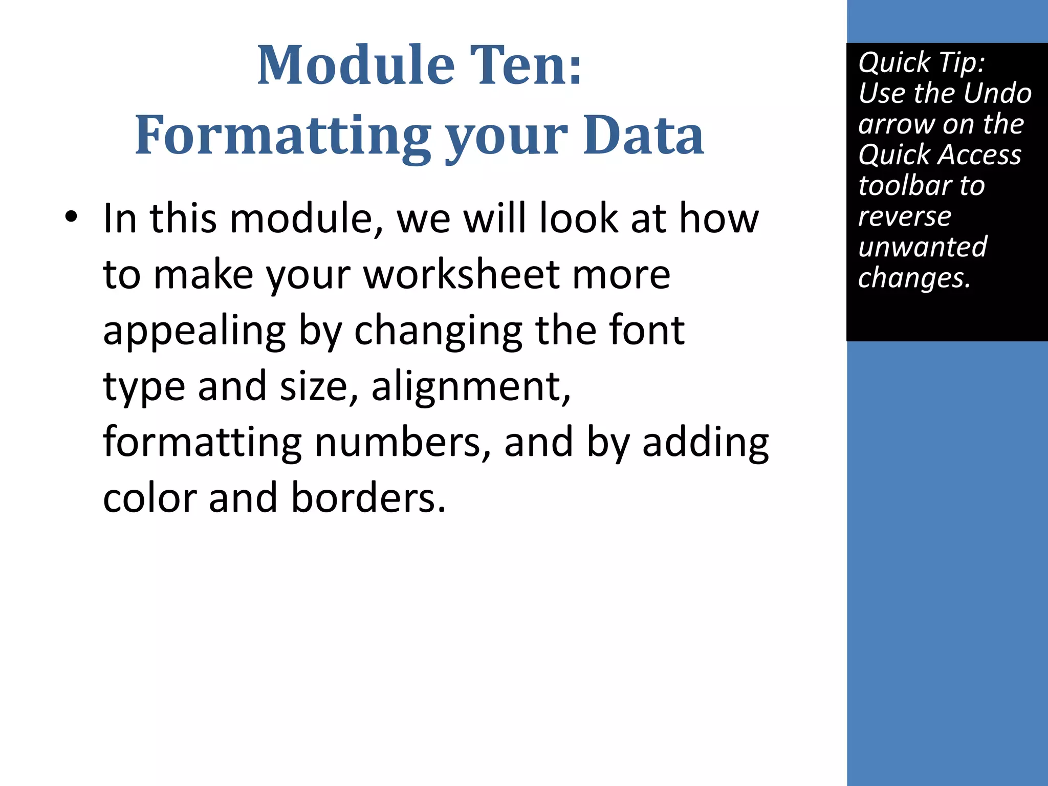 Module Seven: Building FormulasThere are two ways to set up calculations in Excel: using formulas or using functions. 