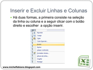 Ajuste de Linhas e ColunasÉ possível definir outras configurações como a medida exata para tamanhos da largura da coluna e altura da linha.Dentro da opção Formatar há outras opções  que vimos nas aulas anteriores como: