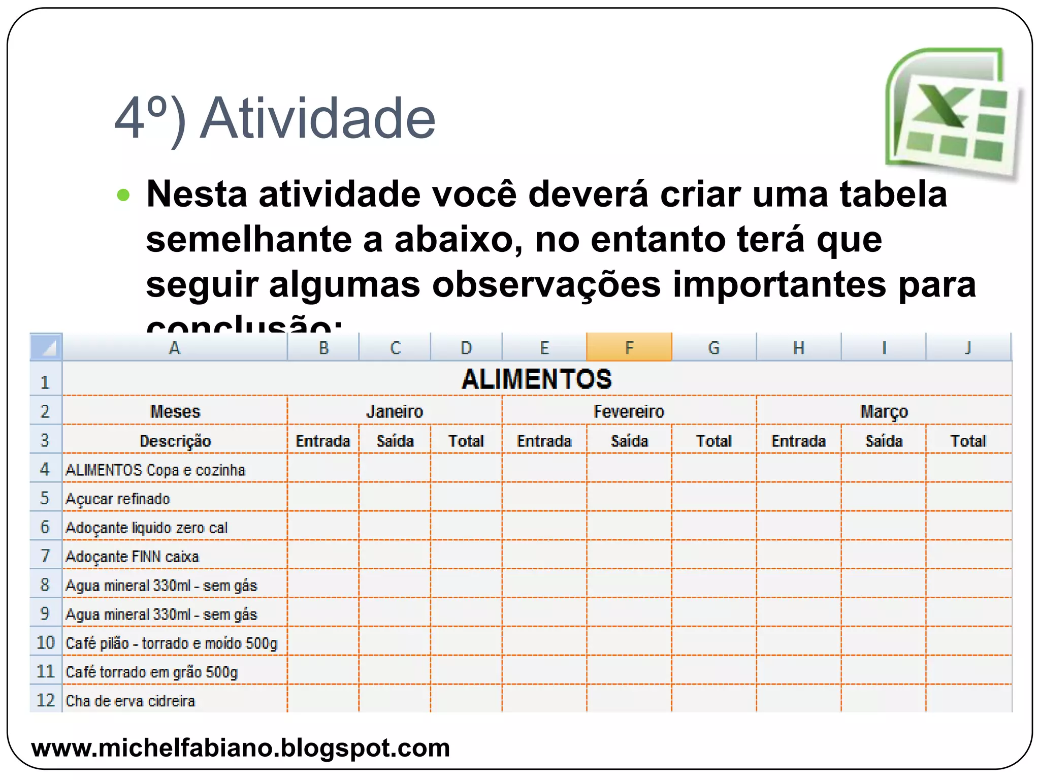 O valor da Nota 1 é a soma entre trabalho e atividade.