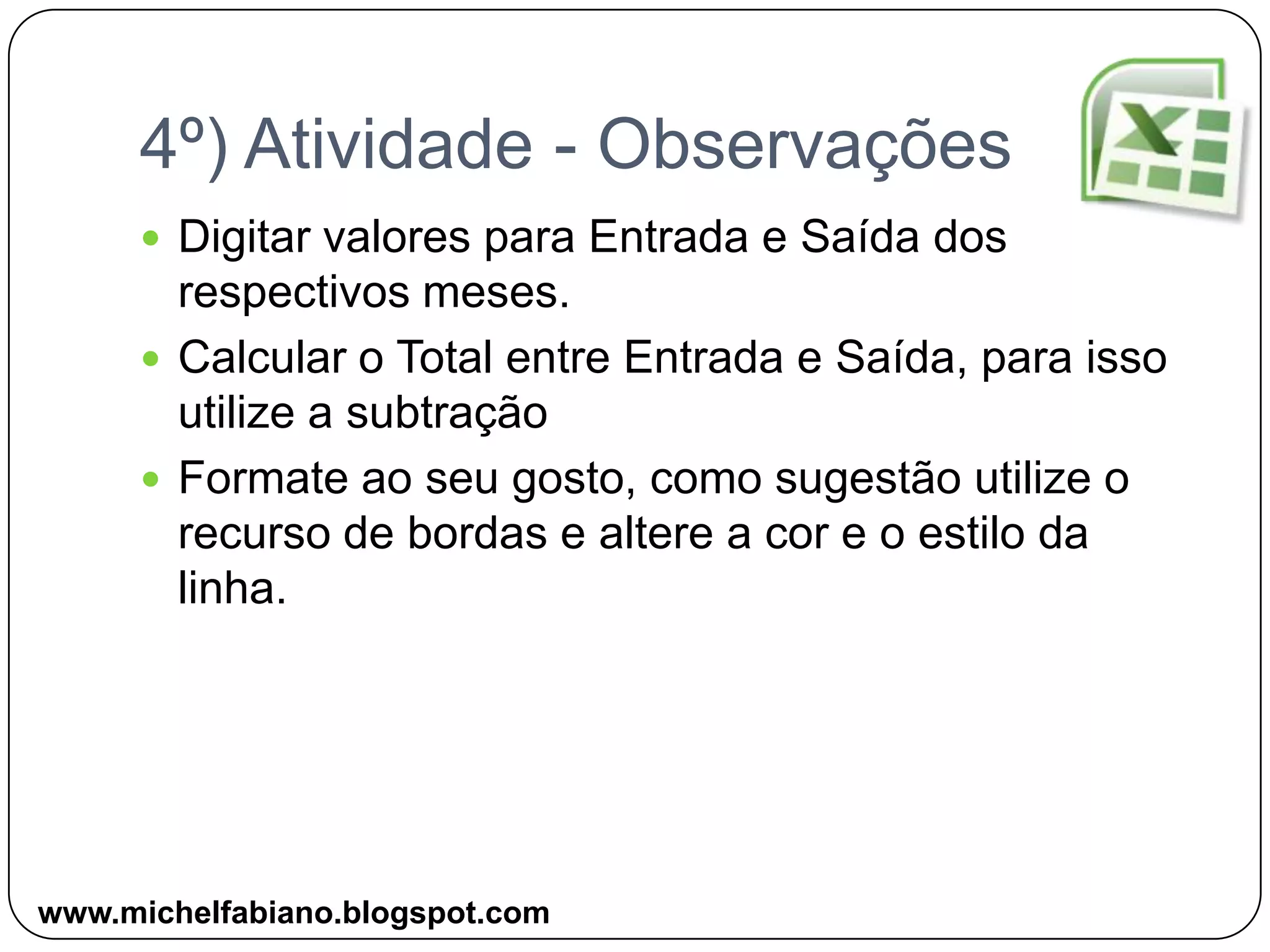 O valor da média será com base nos valores de Nota 1 e Prova.