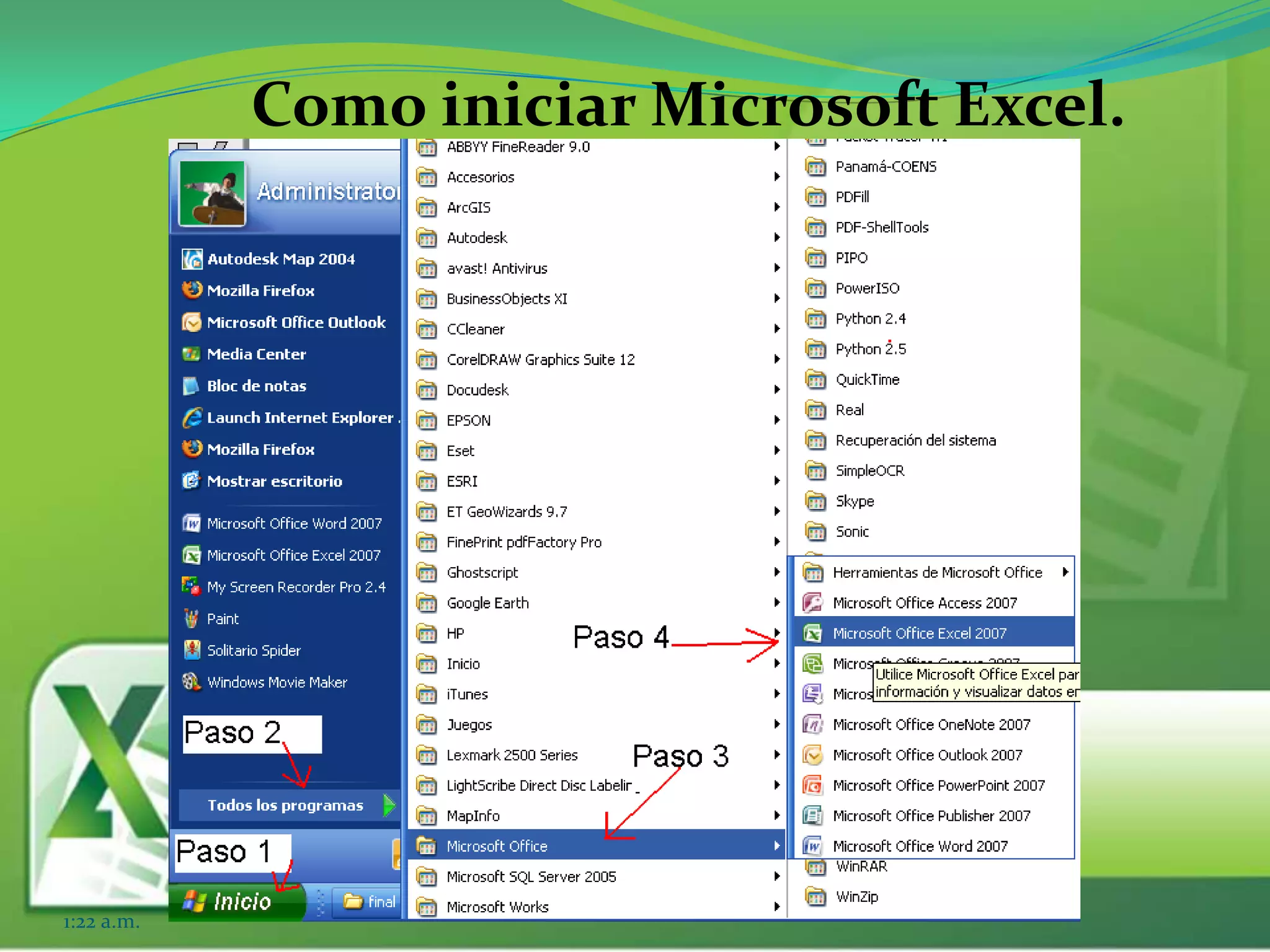 Como iniciar Microsoft Excel.
1:22 a.m.
 