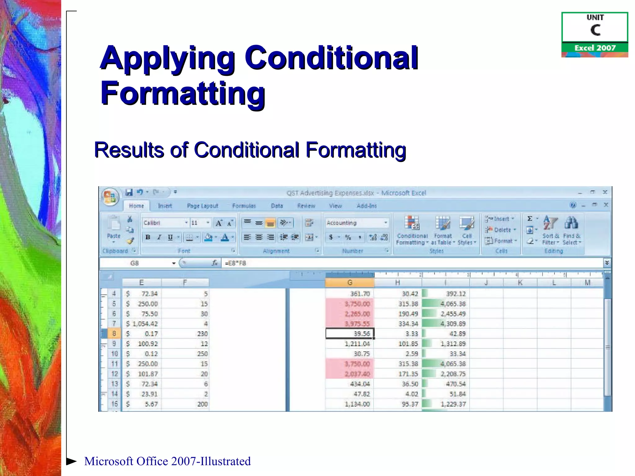 Applying Conditional Formatting Microsoft Office 2007-Illustrated Results of Conditional Formatting 