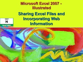 Microsoft Excel 2007 -  Illustrated Sharing Excel Files and Incorporating Web Information 