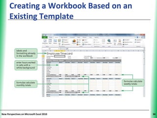 Creating a Workbook Based on an      XP
      Existing Template




New Perspectives on Microsoft Excel 2010        34
 