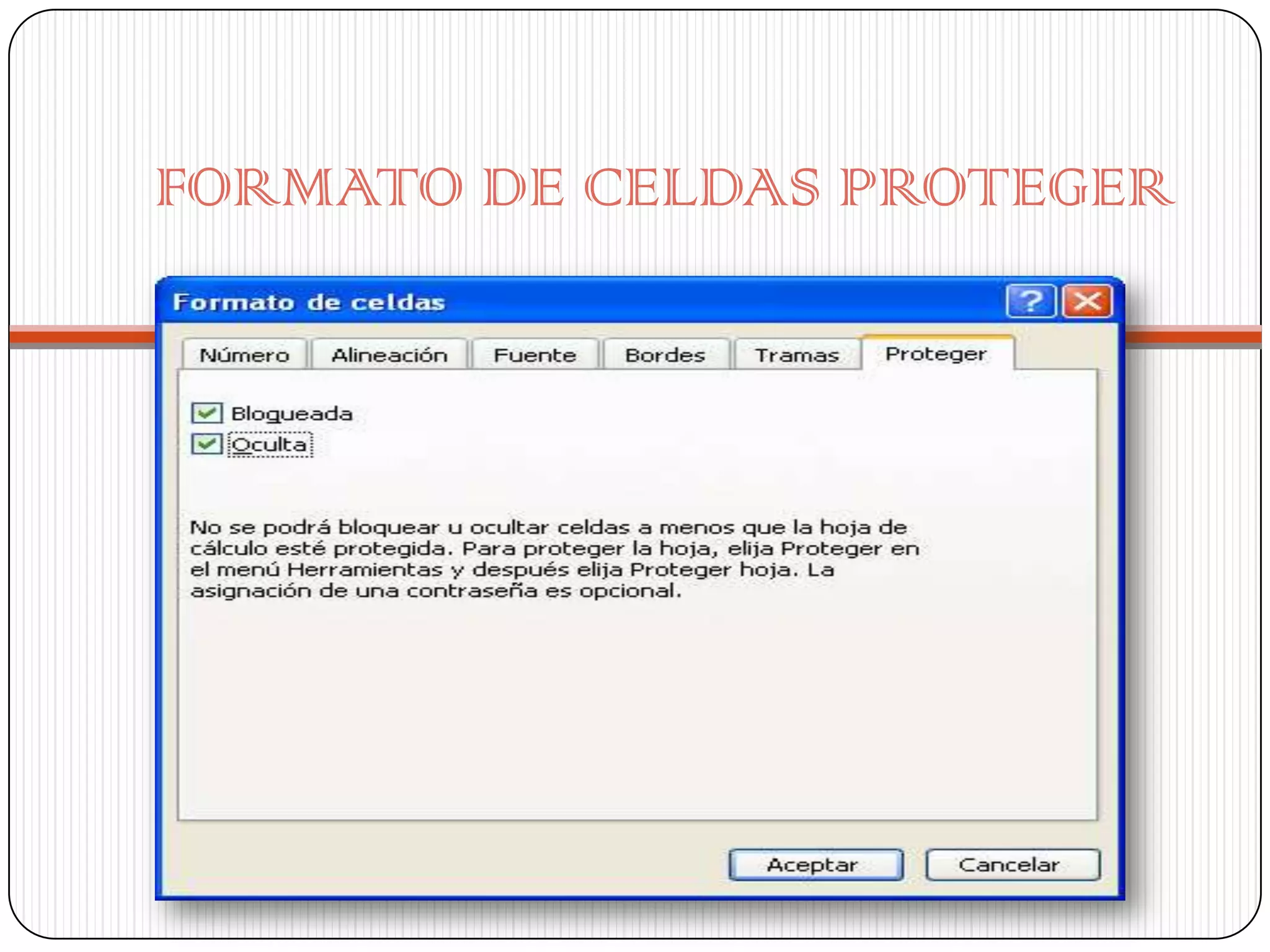FORMATO DE CELDAS PROTEGER

 
