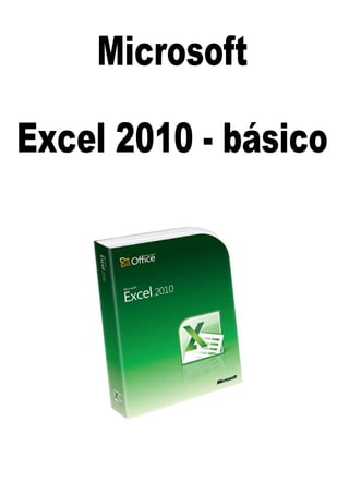 Microsoft
Excel 2010 - básico
 