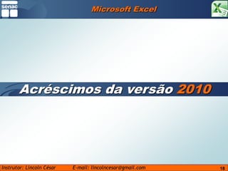 18Microsoft ExcelAcréscimos da versão 2010