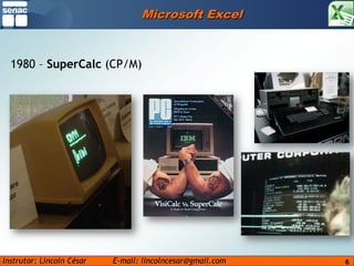 6Microsoft Excel1980 – SuperCalc (CP/M)