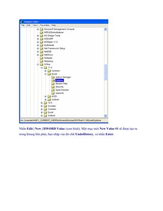 Nhấn Edit | New | DWORD Value (xem hình). Một mục mới New Value #1 sẽ được tạo ra trong khung bên phải, bạn nhập vào đó chữ UndoHistory, và nhấn Enter.  