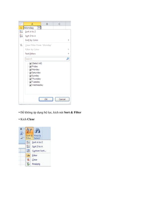 • Để không áp dụng bộ l c, kích nút Sort & Filter 
• Kích Clear 
 
