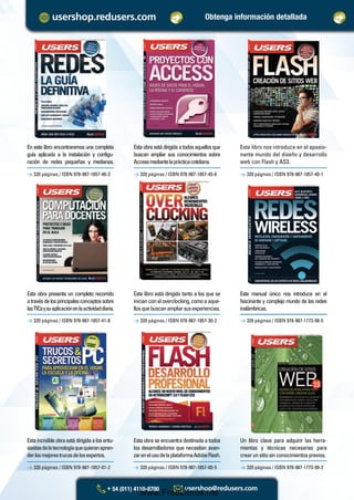 Esta obra presenta un completo recorrido
atravésdelosprincipalesconceptossobre
lasTICsysuaplicaciónenlaactividaddiaria.
Este libro está dirigido tanto a los que se
inicianconeloverclocking,comoaaque-
llosquebuscanampliarsusexperiencias.
> 320 páginas / ISBN 978-987-1857-41-8
> 320 páginas / ISBN 978-987-1857-01-2
> 320 páginas / ISBN 978-987-1857-30-2
> 320 páginas / ISBN 978-987-1857-00-5
> 320 páginas / ISBN 978-987-1773-98-5
> 320 páginas / ISBN 978-987-1773-99-2
Estaobraestádirigidaatodosaquellosque
buscan ampliar sus conocimientos sobre
Accessmediantelaprácticacotidiana.
Este libro nos introduce en el apasio-
nante mundo del diseño y desarrollo
web con Flash y AS3.
> 320 páginas / ISBN 978-987-1857-46-3 > 320 páginas / ISBN 978-987-1857-45-6 > 320 páginas / ISBN 978-987-1857-40-1
En este libro encontraremos una completa
guía aplicada a la instalación y configu-
ración de redes pequeñas y medianas.
Este manual único nos introduce en el
fascinante y complejo mundo de las redes
inalámbricas.
Estaincreíbleobraestádirigidaalosentu-
siastasdelatecnologíaquequieranapren-
derlosmejorestrucosdelosexpertos.
Estaobraseencuentradestinadaatodos
los desarrolladores que necesitan avan-
zarenelusodelaplataformaAdobeFlash.
Un libro clave para adquirir las herra-
mientas y técnicas necesarias para
crearunsitiosinconocimientosprevios.
Obtenga información detallada
Catalogo Manuales 17x24 nuevo diseño.indd 2 05/02/2013 11:14:30 a.m.
www.FreeLibros.me
 