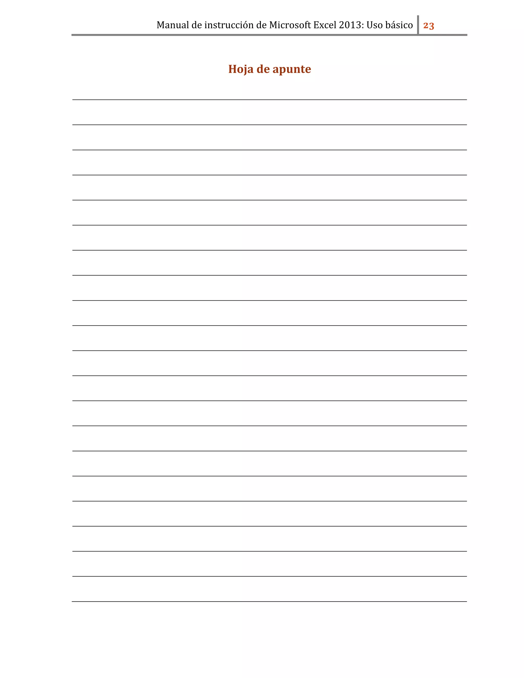 Manual de instrucción de Microsoft Excel 2013: Uso básico ͠͡
Hoja de apunte
 