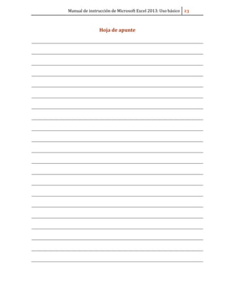 Manual de instrucción de Microsoft Excel 2013: Uso básico ͠͡
Hoja de apunte
 