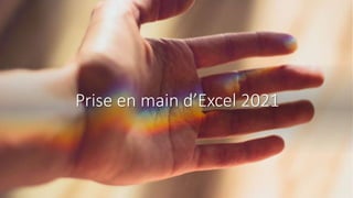 Prise en main d’Excel 2021
 