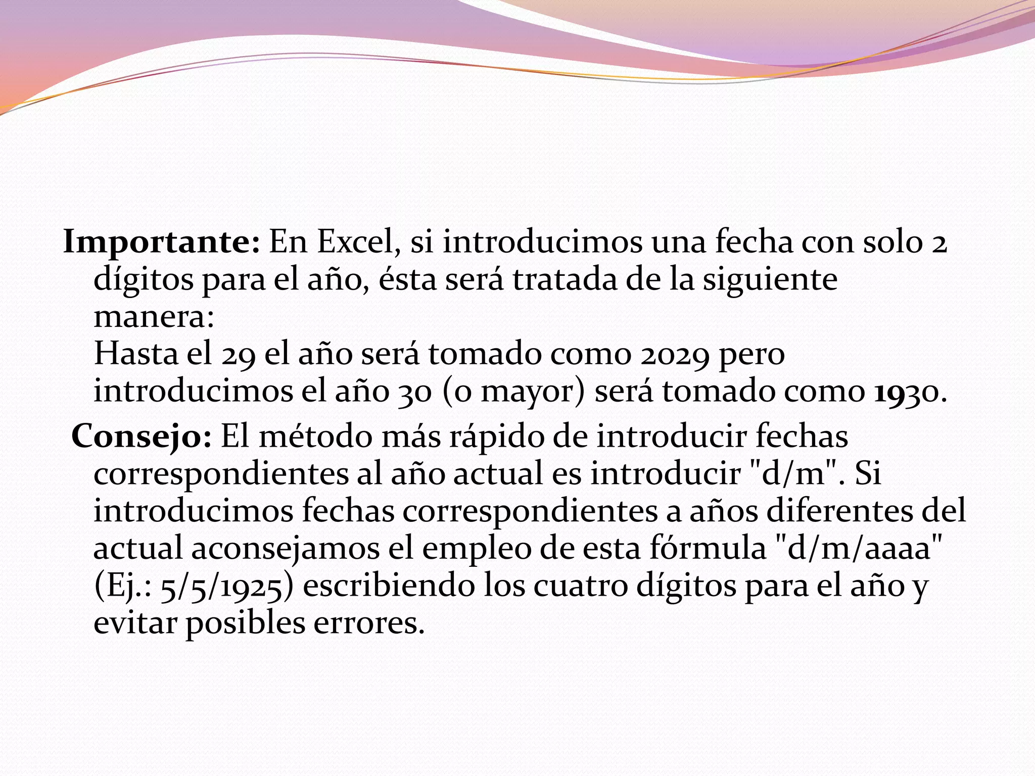 Signo "/" para indicar una fracción mixta. Su nomenclatura es la siguiente:Si se quiere expresar un número decimal, mayor de la unidad, mediante un número entero y la fracción correspondiente a la parte decimal: se escribiría 18 3/4, correspondiendo al número 18,75 ó 7 1/2 correspondiente al 7,5.Si se quiere expresar un número decimal, menor de la unidad, mediante un número entero y la fracción correspondiente a la parte decimal: se escribiría 0 3/4, correspondiendo al número 0,75 ó 0 1/2 correspondiente al 0,5. Nunca se escribirá la fracción como 3/4 ó 1 /2, ya que sería considerado como una fecha. Símbolo "%" detrás del número indica un porcentaje, por ejemplo 65% equivale a 0,65. (En este caso, vemos un 65% pero en la celda tenemos un 0,65. De este modo, si operamos en una fórmula por ese valor no deberemos añadir en la fórmula el "...y dividido por cien" ya que el valor ya está dividido por 100. No tenemos un 65 sino un 0,65). 
