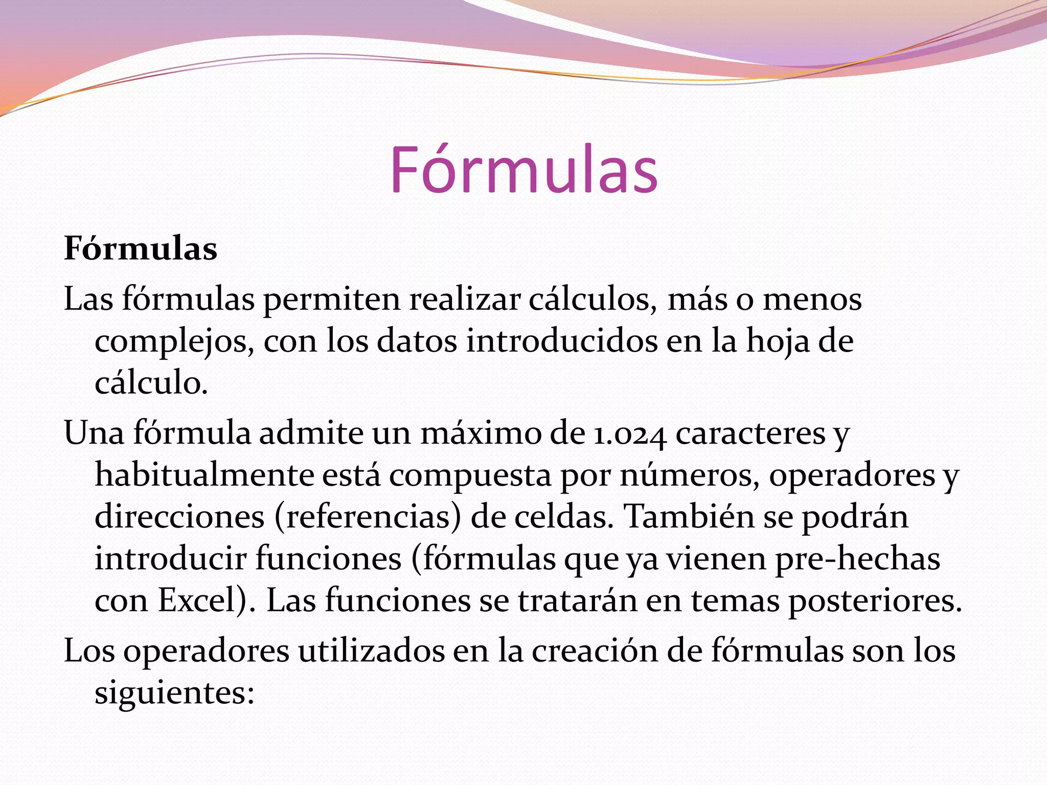 La letra E para indicar potencias de 10, por ejemplo 6e2 representa 6 por 102, lo que equivale a 600. Esta es la llamada notación científica.Consejo: Es una buena práctica introducir los números limpios sin ningún carácter adicional excepto el signo "-" si es un número negativo, y la coma para separar los decimales, nada más. Un cien mil se introduce: 100000Un número que no ocupe el ancho total de la celda se sitúa, por defecto, alineado a la derecha de la misma. Si el número fuese más largo que el ancho de la celda, aparecerá automáticamente en formato científico o de potencias de 10. Por ejemplo, al introducir el número 266410566056 en una celda, éste aparecerá como 2,66410E+11, es decir, 2,66410 por 1011.La visualización de los números en la barra de fórmulas siempre será en formato estándar, independientemente de cómo aparezcan en la celda. Más tarde estudiaremos otros formatos.