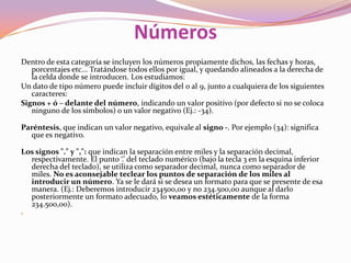 BotonesLos botones en la barra de fórmulas actúan sobre la celda seleccionada, la cual tiene su contenido exhibido en la ventana alargada a la derecha de esos botones. La X roja  cancela sus cambios si todavía no ha entrado los datos.  Pulsar en la tecla ESC hace lo mismo. Si ya ha ingresado los datos dentro de la celdas , use el comando Deshacer para revertir lo que hizo.  Recuerde que Deshacer recuerda no más de 16 acciones.   La tilde verde ingresa lo que ha escrito en la celda y la deja seleccionada.  Pulsando la tecla  ENTRAR también hace que dicha celda acepte lo que ha escrito, pero después por defecto, cambia la selección a la celda de abajo.    Mediante un clic en el botón Igual se abre un cuadro de diálogo donde puede ver el resultado de una fórmula antes de entrarla en la celda.  Esto puede ahorrar mucha confusión y  molestia. Atrape los errores temprano! En Excel 2002/2003 el botón Insertar función está aquí en la izquierda del área de Fórmula. Abre un diálogo que ayuda le a escoger y completar varias funciones de la norma.