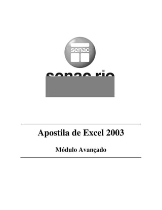 Apostila de Excel 2003
Módulo Avançado
 