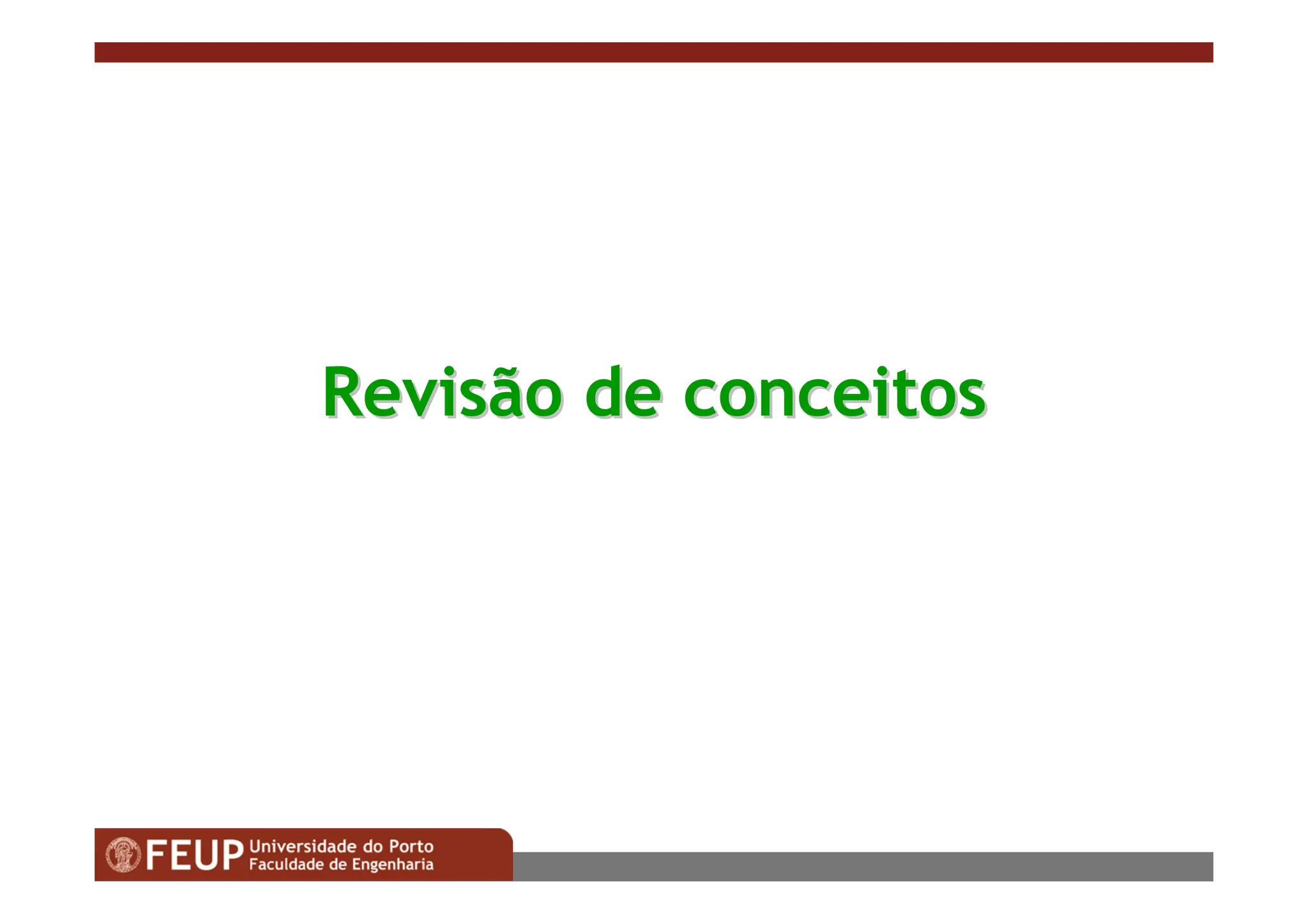 Revisão
Revisão de
de conceitos
conceitos
 