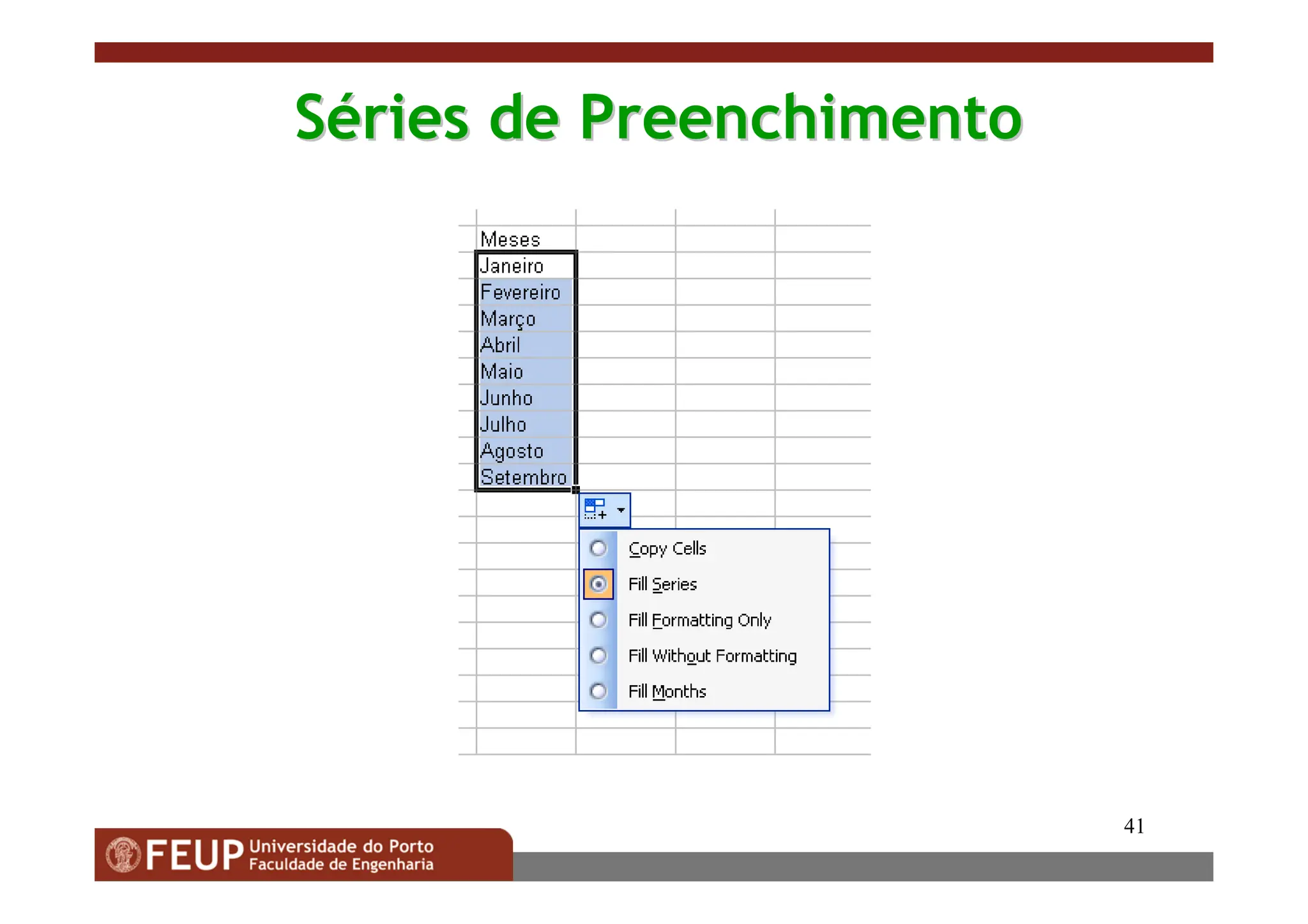 41
S
Sé
éries de Preenchimento
ries de Preenchimento
 