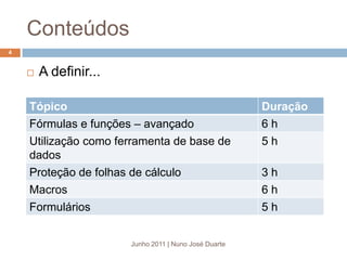 ConteúdosJunho 2011 | Nuno José Duarte4A definir...