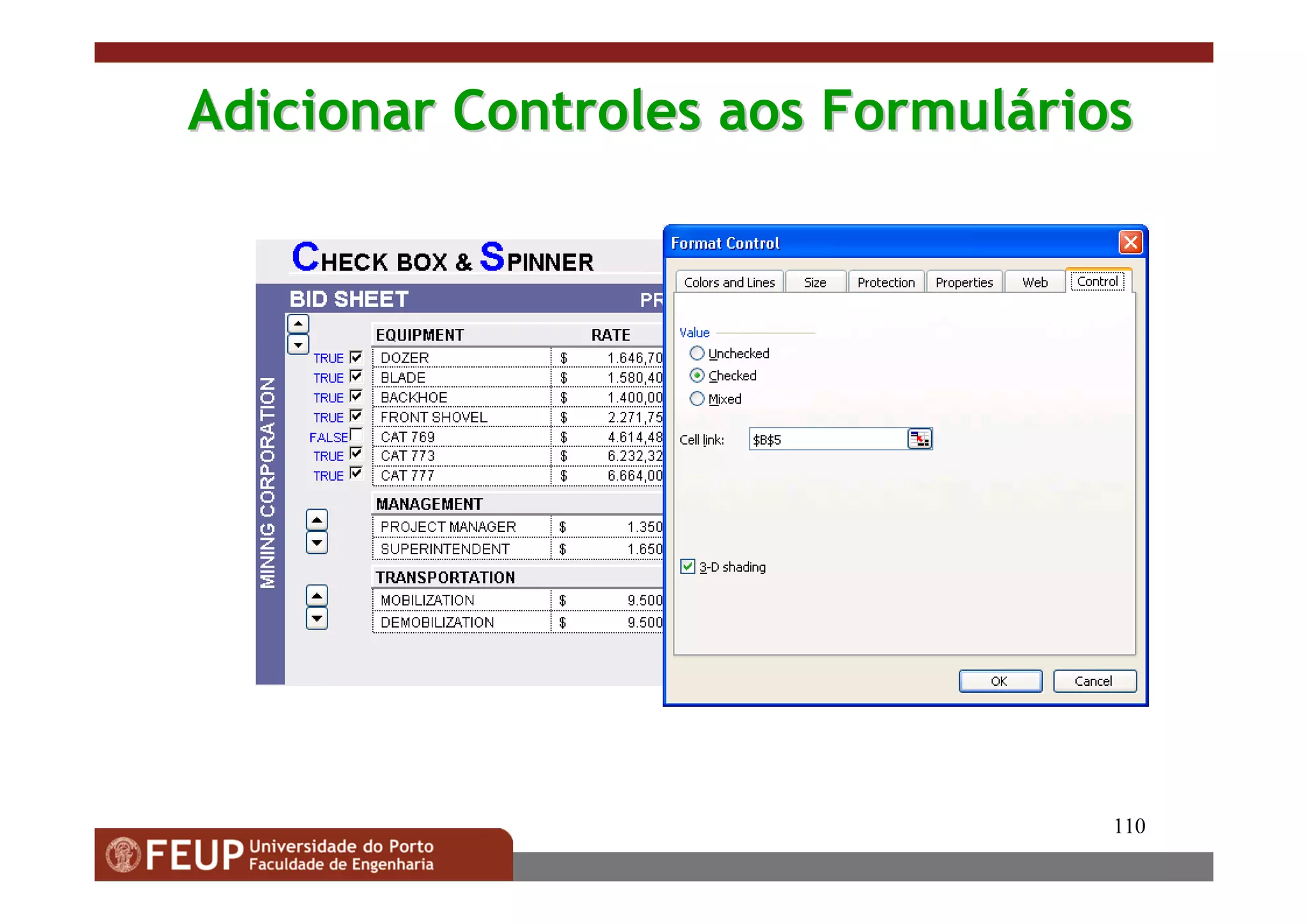 110
Adicionar Controles aos FormulAdicionar Controles aos Formulááriosrios
 