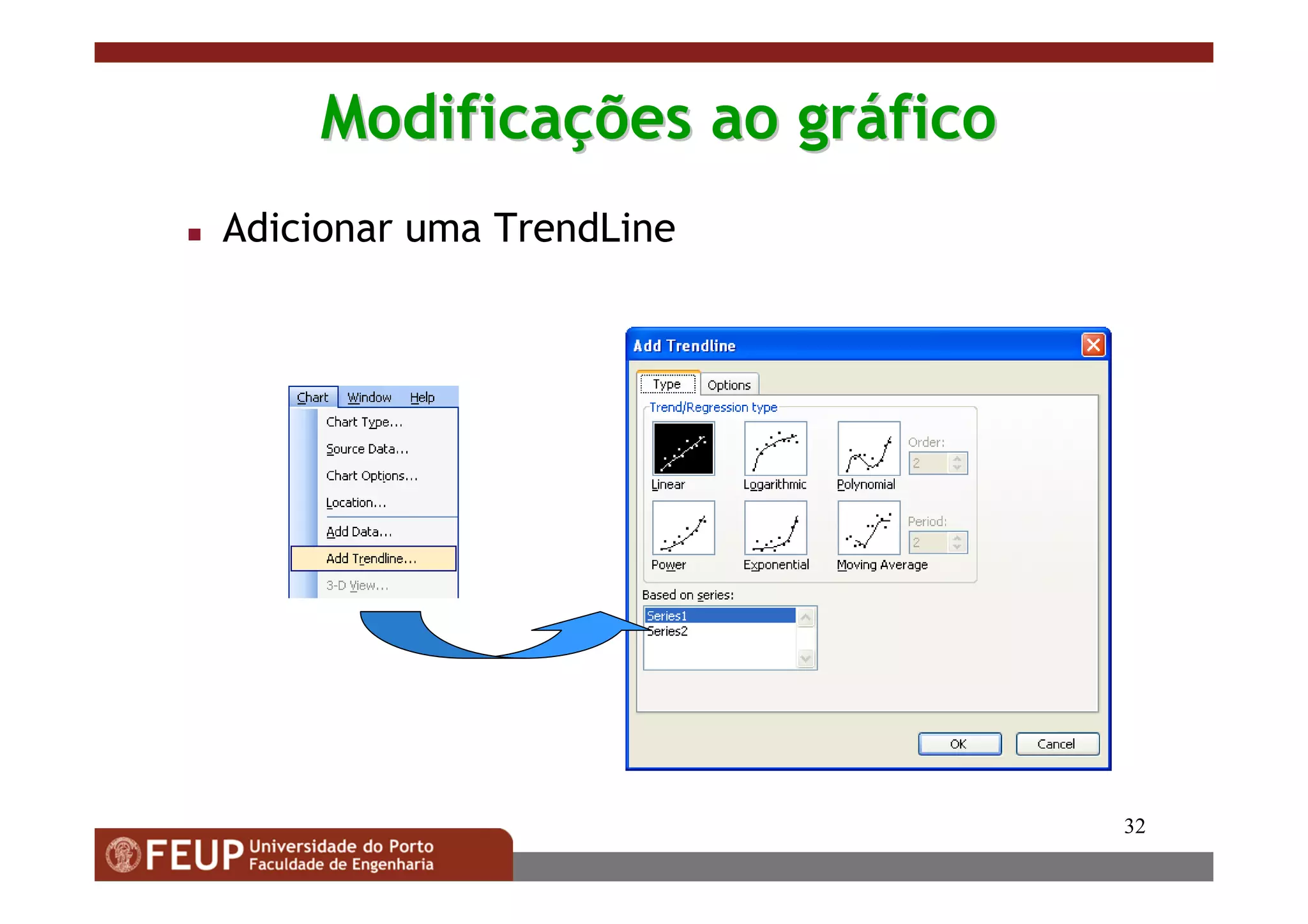 32
ModificaModificaçções ao grões ao grááficofico
Adicionar uma TrendLine
 