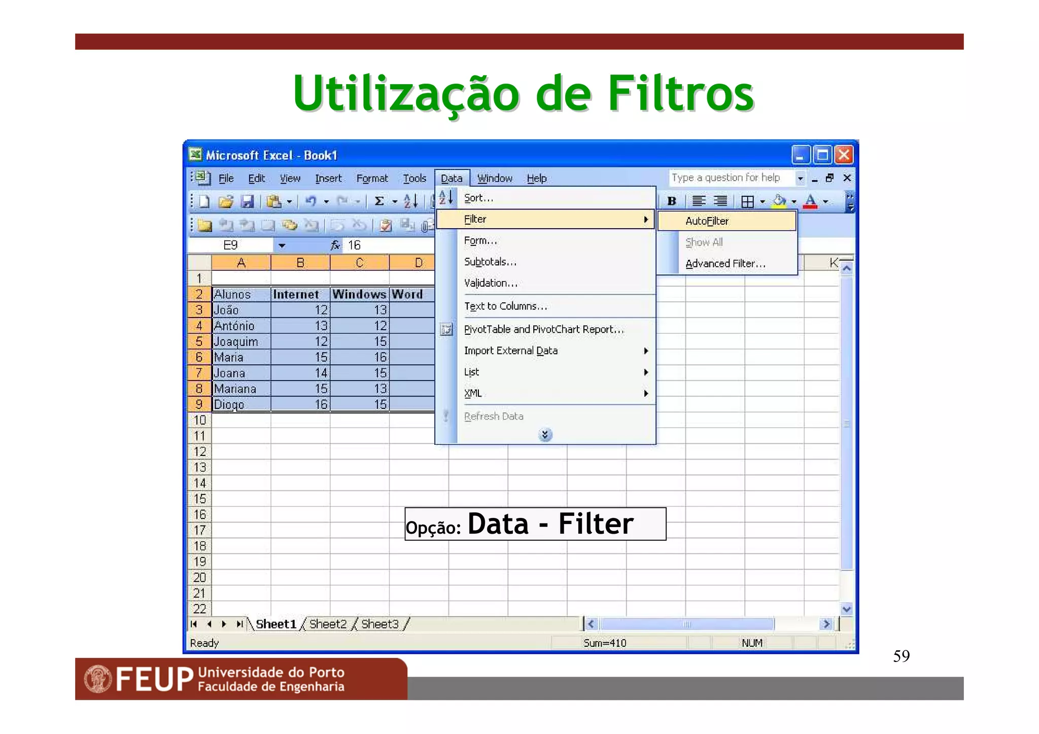 59
UtilizaUtilizaçção de Filtrosão de Filtros
Opção: Data - Filter
 