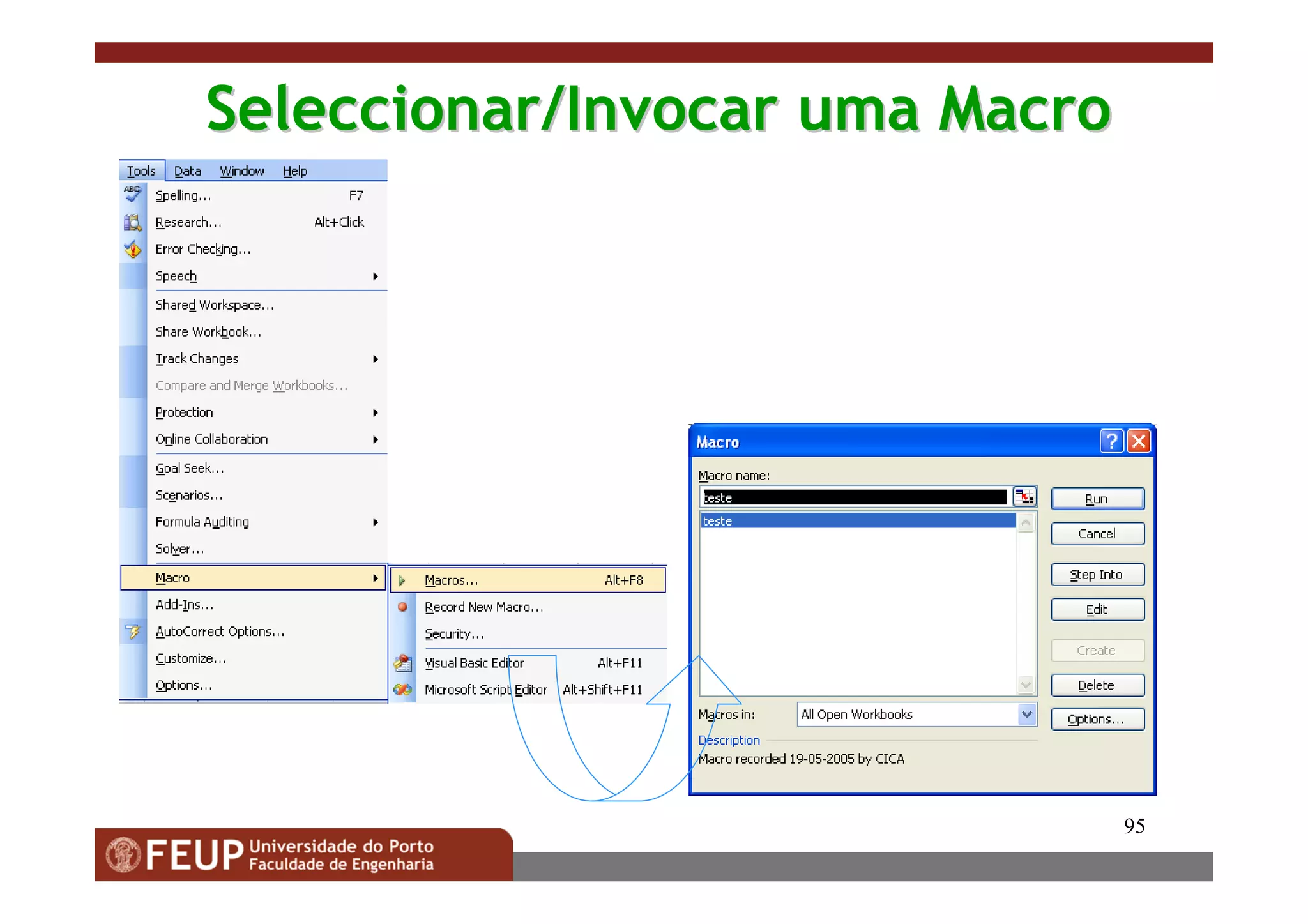 95
Seleccionar/Invocar uma MacroSeleccionar/Invocar uma Macro
 