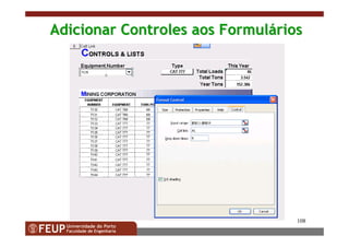 108
Adicionar Controles aos FormulAdicionar Controles aos Formulááriosrios
 