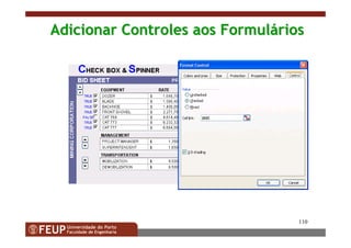 110
Adicionar Controles aos FormulAdicionar Controles aos Formulááriosrios
 