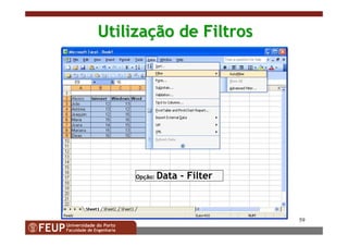 59
UtilizaUtilizaçção de Filtrosão de Filtros
Opção: Data - Filter
 