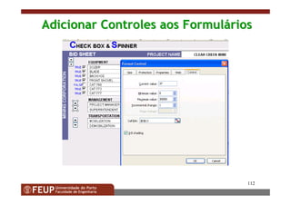 112
Adicionar Controles aos FormulAdicionar Controles aos Formulááriosrios
 