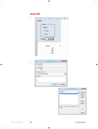Rede e-Tec Brasil 62 Excel Avançado 
Aula 04 
1. 
2. 
 