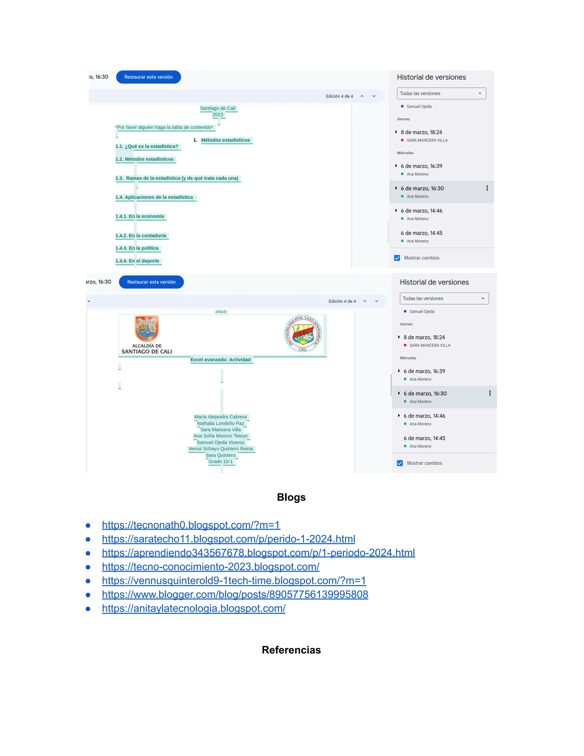 Blogs
● https://tecnonath0.blogspot.com/?m=1
● https://saratecho11.blogspot.com/p/perido-1-2024.html
● https://aprendiendo343567678.blogspot.com/p/1-periodo-2024.html
● https://tecno-conocimiento-2023.blogspot.com/
● https://vennusquinterold9-1tech-time.blogspot.com/?m=1
● https://www.blogger.com/blog/posts/89057756139995808
● https://anitaylatecnologia.blogspot.com/
Referencias
 